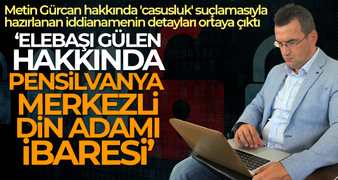 Metin Gürcan hakkında hazırlanan iddianamenin detayları ortaya çıktı