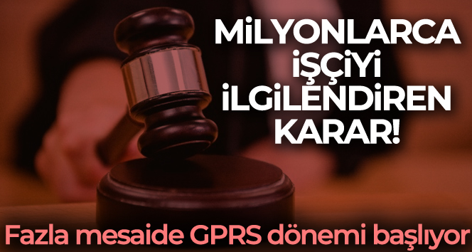 Milyonlarca işçiyi ilgilendiren karar!