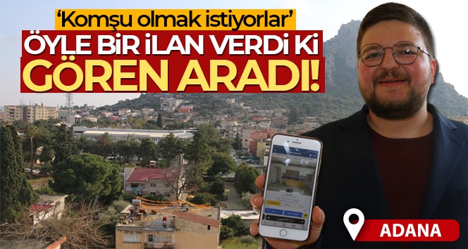 Öyle bir ilan verdi ki gören aradı!