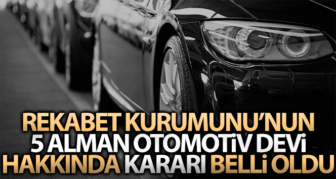 Rekabet Kurumu, 5 Alman otomotiv devine idari para cezası vermedi