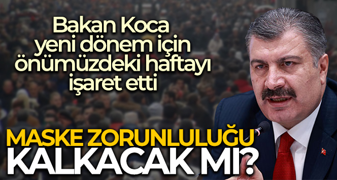 Sağlık Bakanı Koca’dan ‘maske’ açıklaması