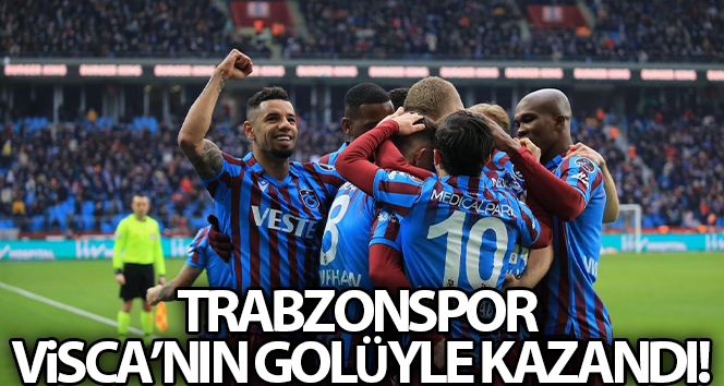 Trabzonspor Vicsa’nın golüyle kazandı