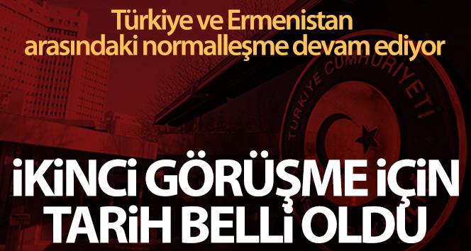 Türkiye ve Ermenistan arasındaki normalleşme toplantısı Viyana’da yapılacak