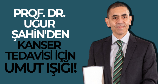 Uğur Şahin şimdi de kanser çalışması ile gündemde! Binlerce kişiye umut ışığı olacak