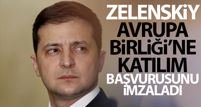Ukrayna Devlet Başkanı Zelenskiy, Ukrayna’nın AB’ye katılımı için resmi başvuruyu imzaladı