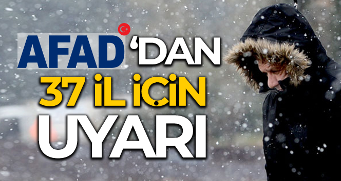 AFAD’dan 37 ilde etkili olacak soğuk ve yağışlı havaya ilişkin açıklama