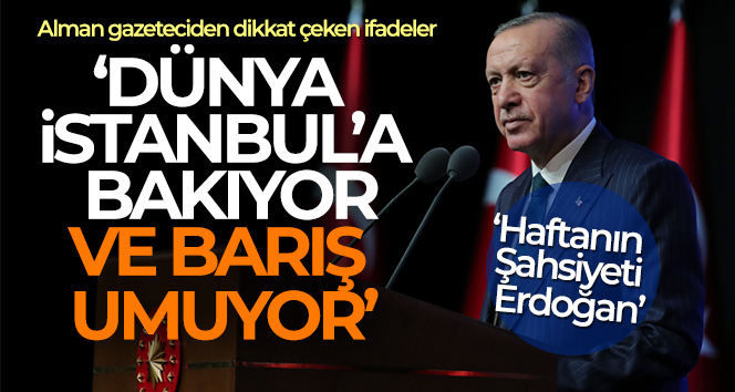 Alman gazeteci Weimer’den ‘Haftanın Şahsiyeti Erdoğan’