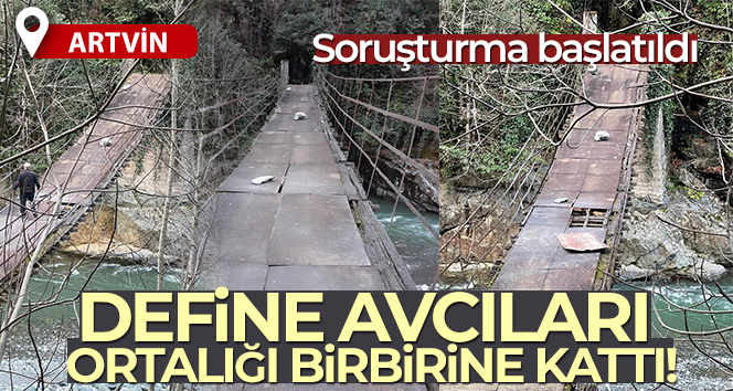 Artvin’de define avcıları dereyi köstebek yuvasına çevirdi