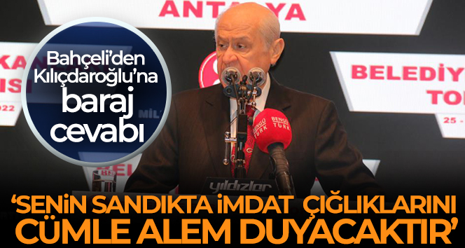 Bahçeli’den Kılıçdarooğlu’na baraj cevabı: ‘Senin sandıkta imdat çığlıklarını cümle alem duyacaktır’