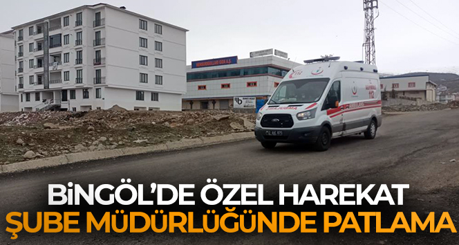 Bingöl’de Özel Harekat Şube Müdürlüğünde patlama: 2 yaralı