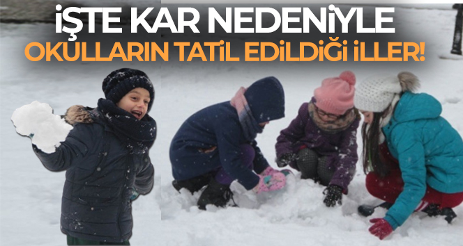 Bugün okullar tatil mi? 10 Mart kar tatili olan İller hangileri!