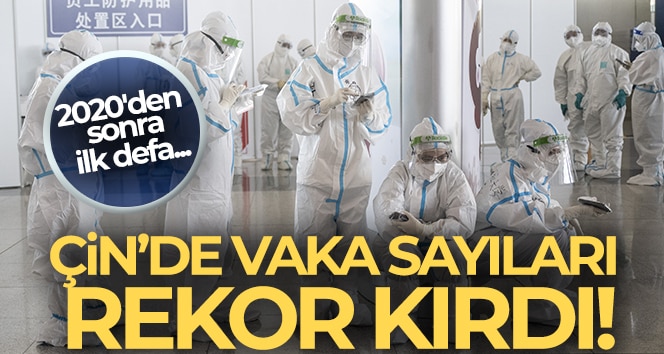 Çin’de vaka sayısı 2020’den sonra en yüksek seviyeye ulaştı