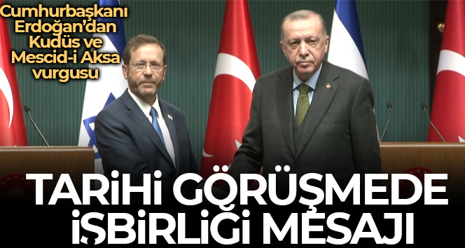 Cumhurbaşkanı Erdoğan ile İsrail Cumhurbaşkanı Herzog ortak basın toplantısı düzenledi