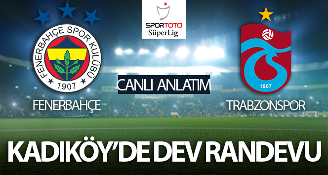Fenerbahçe Trabzonspor Maç Anlatımı