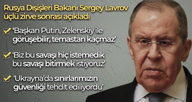 Lavrov: ‘Başkan Putin, Zelenski ile görüşebilir, temastan kaçmaz’