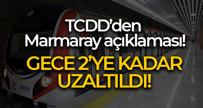 Marmaray seferleri saat 02.00’ye kadar devam edecek
