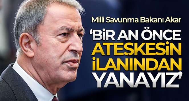 Milli Savunma Bakanı Akar: ‘(Ukrayna’da) Bir an önce ateşkesin ilanından yanayız’