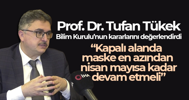 Prof. Dr. Tufan Tükek: ‘Kapalı alanda maske en azından Nisan, Mayıs’a kadar devam etmeli’