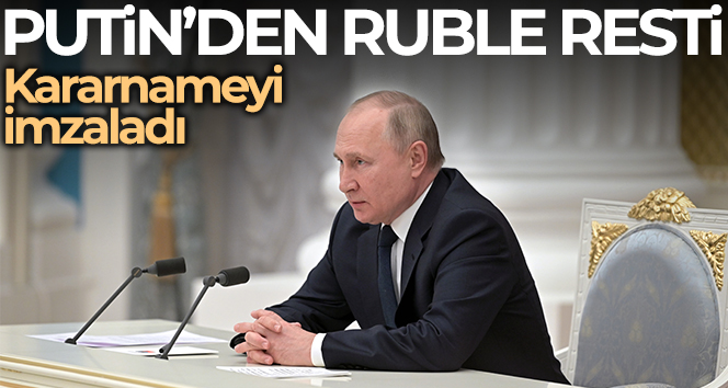 Putin: ‘Dost olmayan ülkeler rubleyle ödeme yapmazsa gaz tedariki sözleşmeleri durdurulacak’