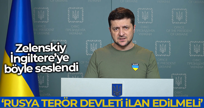 Ukrayna Devlet Başkanı Zelenskiy İngiltere Parlamentosuna seslendi: ‘Rusya terör devleti kabul edilmeli’