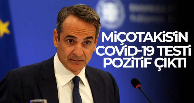 Yunanistan Başbakanı Miçotakis’in Covid-19 testi pozitif çıktı