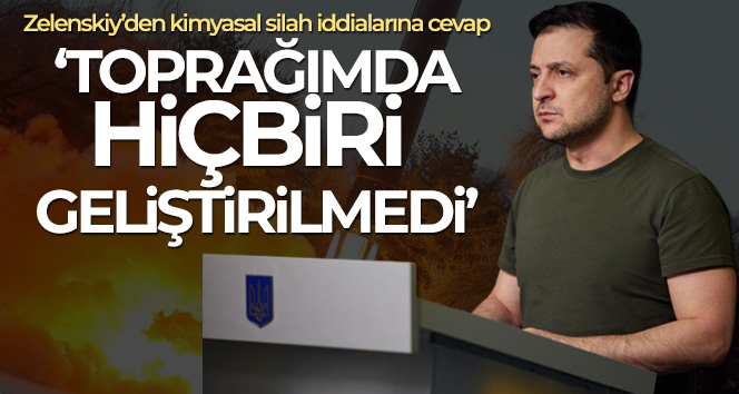 Zelenskiy: ‘Toprağımda hiçbir kimyasal veya başka bir kitle imha silahı geliştirilmedi’