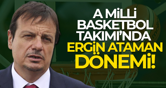 A Milli Erkek Basketbol Takımı’nın başantrenörü Ergin Ataman