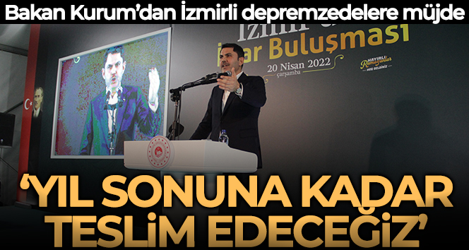 Bakan Kurum’dan İzmirli depremzedelere müjde