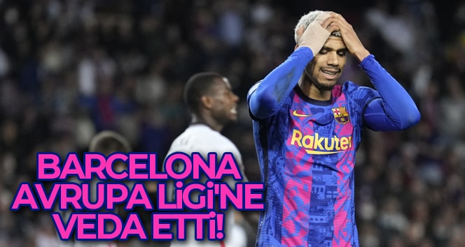 Barcelona, Avrupa Ligi’ne veda etti