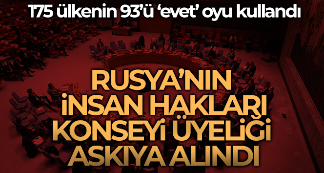 BM Genel Kurulu, Rusya’nın İnsan Hakları Konseyi üyeliğini askıya aldı