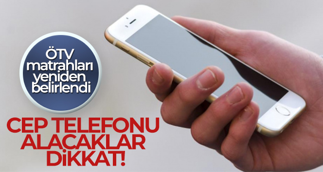 Cep telefonunda ÖTV matrahları yeniden belirlendi