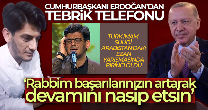 Cumhurbaşkanı Erdoğan ezan yarışması birincisini arayarak tebrik etti
