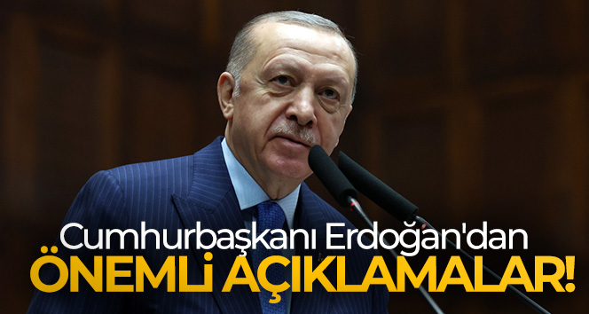 Cumhurbaşkanı Erdoğan’dan önemli açıklamalar
