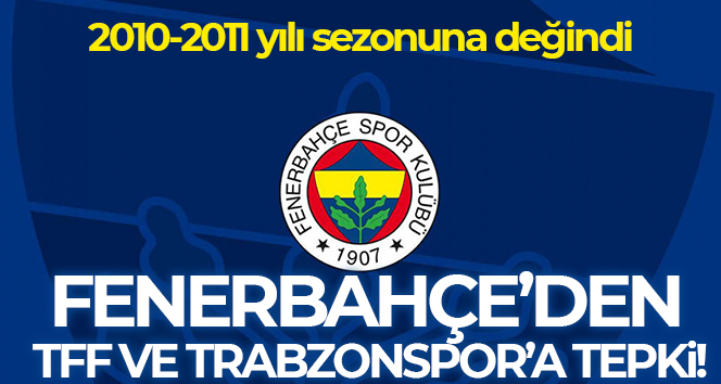 Fenerbahçe’den TFF ve Trabzonspor’a tepki!