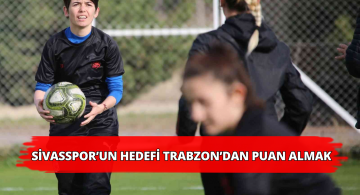 Sivasspor Trabzonspor karşılaşmasına hazırlanıyor!