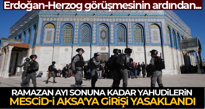 İsrail basını: ‘Ramazan ayı sonuna kadar Yahudilerin Mescid-i Aksa’ya girişi yasaklandı’