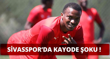 Sivasspor’da Olarenwaju Kayode Sakatlığı