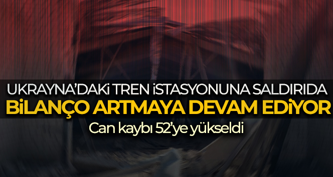Kramatorsk’taki tren istasyonu saldırısında can kaybı 52’ye yükseldi