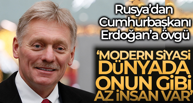 Kremlin Sözcüsü Peskov: ‘Modern siyasi dünyada Erdoğan gibi çok az insan var’