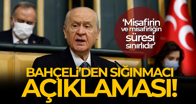 MHP Genel Başkanı Bahçeli’den sığınmacı açıklaması!