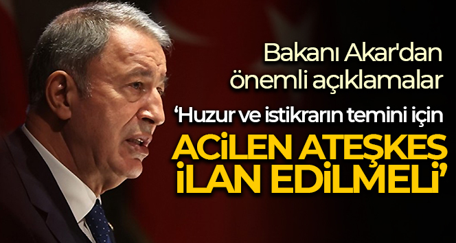 Milli Savunma Bakanı Akar’dan Ukrayna’daki gelişmelere ilişkin açıklamalar