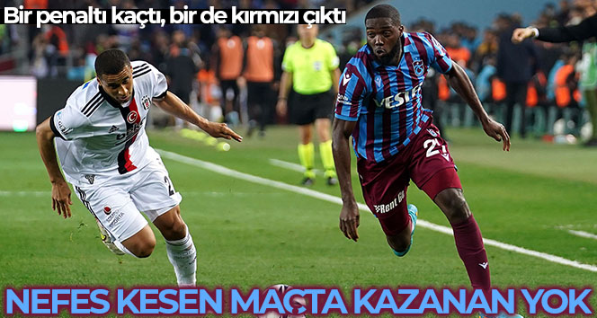 Nefesleri kesen maçta kazanan yok