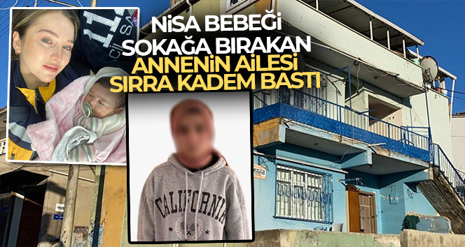 Nisa Mihriban bebeği sokağa bırakan annenin ailesi sırra kadem bastı