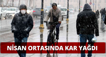 Sivas’a Nisan Ortasında Kar Yağdı!
