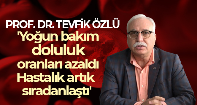 Prof. Dr. Tevfik Özlü: ‘Pandemi ile ilgili süreç olumlu yönde gelişiyor’