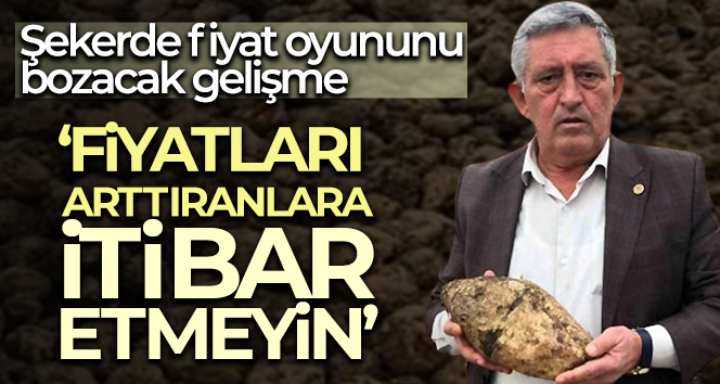 Şekerde fiyat oyununu bozacak gelişme