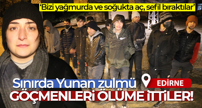 Sınırda Yunan zulmü: Göçmenleri ölüme ittiler