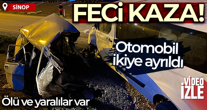 Sinop’ta trafik kazasında otomobil ikiye ayrıldı: 2 ölü, 2 yaralı