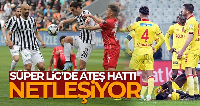 Süper Lig’de ateş hattı netleşiyor