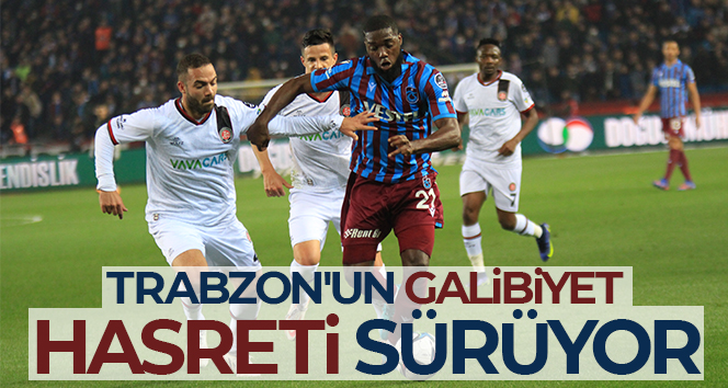Trabzon’un galibiyet hasreti sürüyor